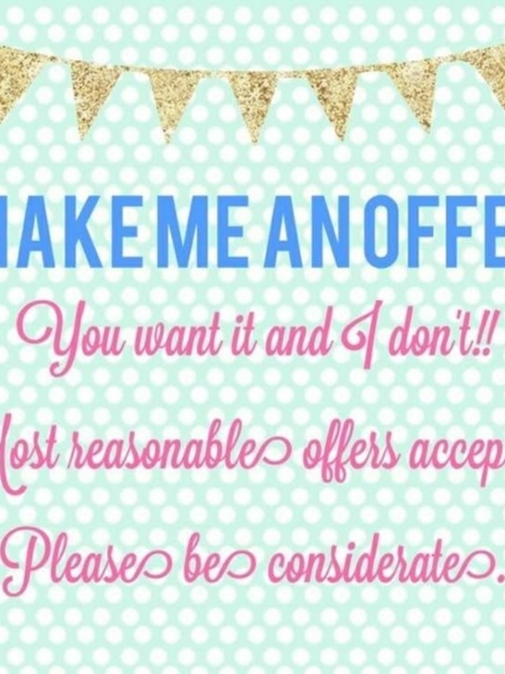 Not For Sale!! Make Me A Offer!!